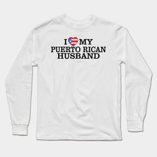 I Love My Puerto Rican Husband Long Sleeve T-Shirt